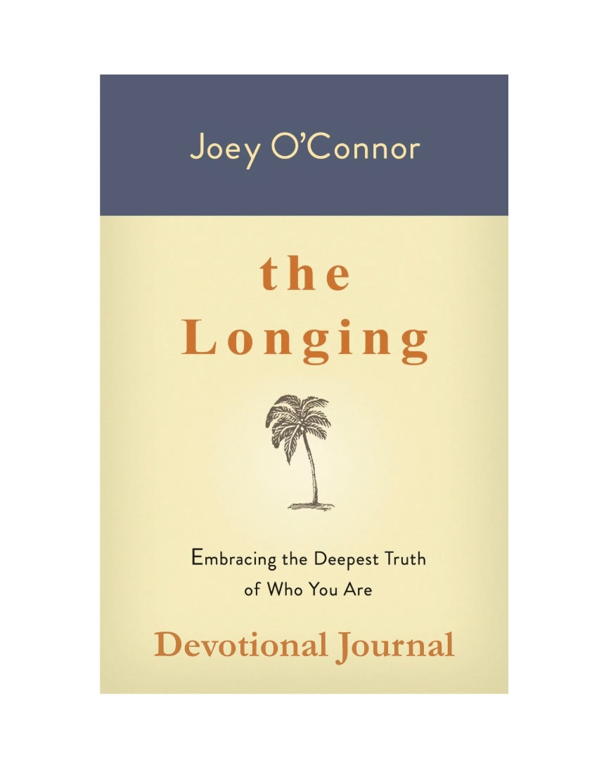 The Longing by Joey O'Connor | DEVOTIONAL JOURNAL