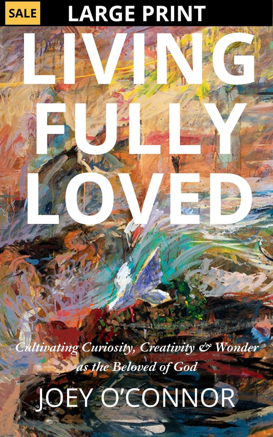 Living Fully Loved (Large Print)