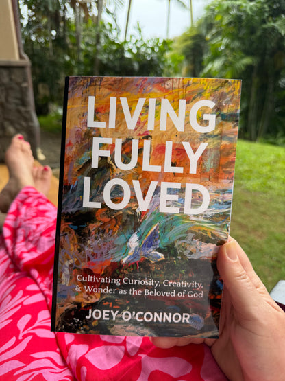 Living Fully Loved by Joey O'Connor | Inspiring Stories | CHOOSE FORMAT