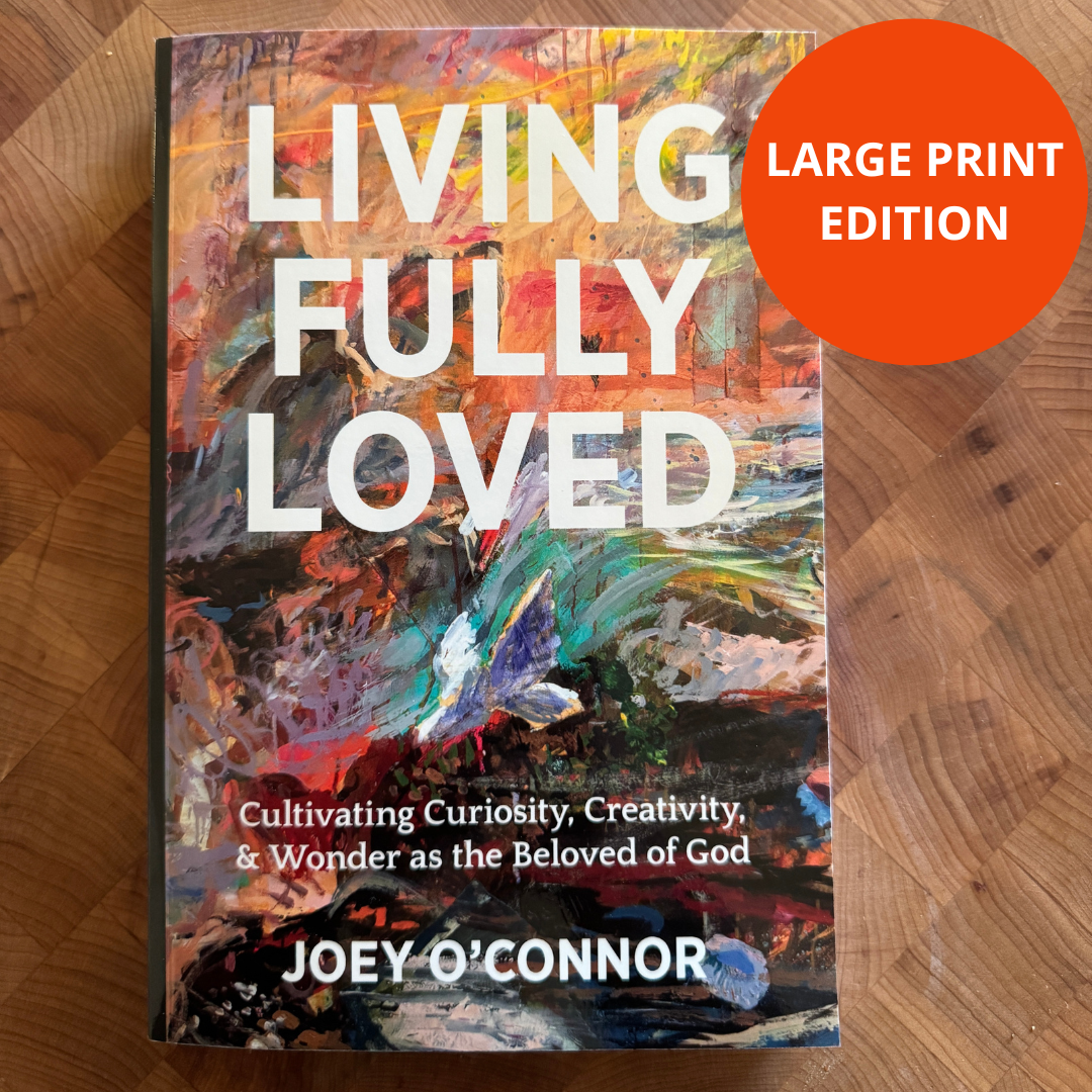 Living Fully Loved By Joey O'Connor | Inspiring Stories | LARGE PRINT