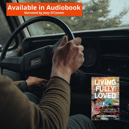Living Fully Loved By Joey O'Connor | Inspiring Stories | AUDIOBOOK