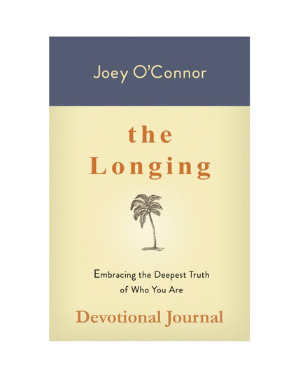 The Longing by Joey O'Connor | DEVOTIONAL JOURNAL